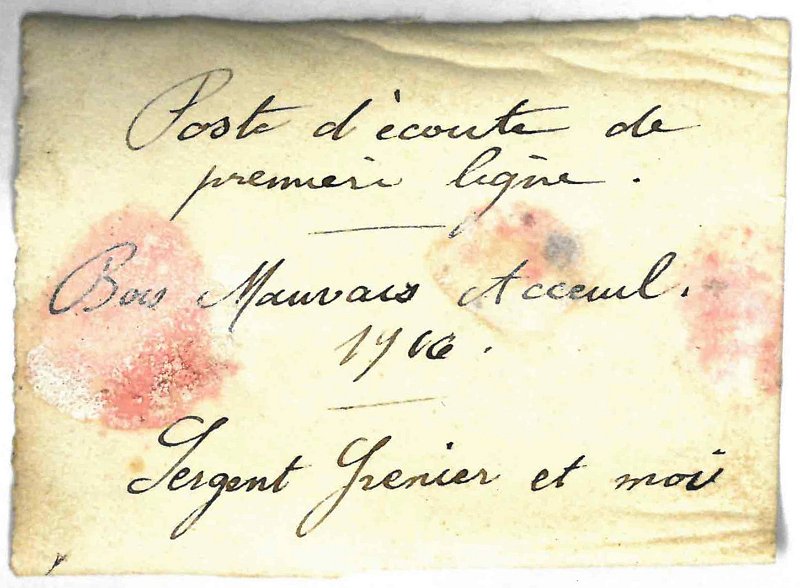 1b.jpg - 1b : Poste d'écoute de première ligne - Bois Mauvais Acceuil - 1916 - Le sergent GRENIET et moi
